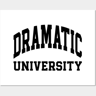 Dramatic University | Drama Queen Posters and Art